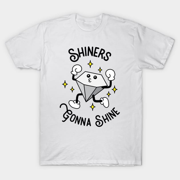 Shiners Gonna Shine T-Shirt by inotyler